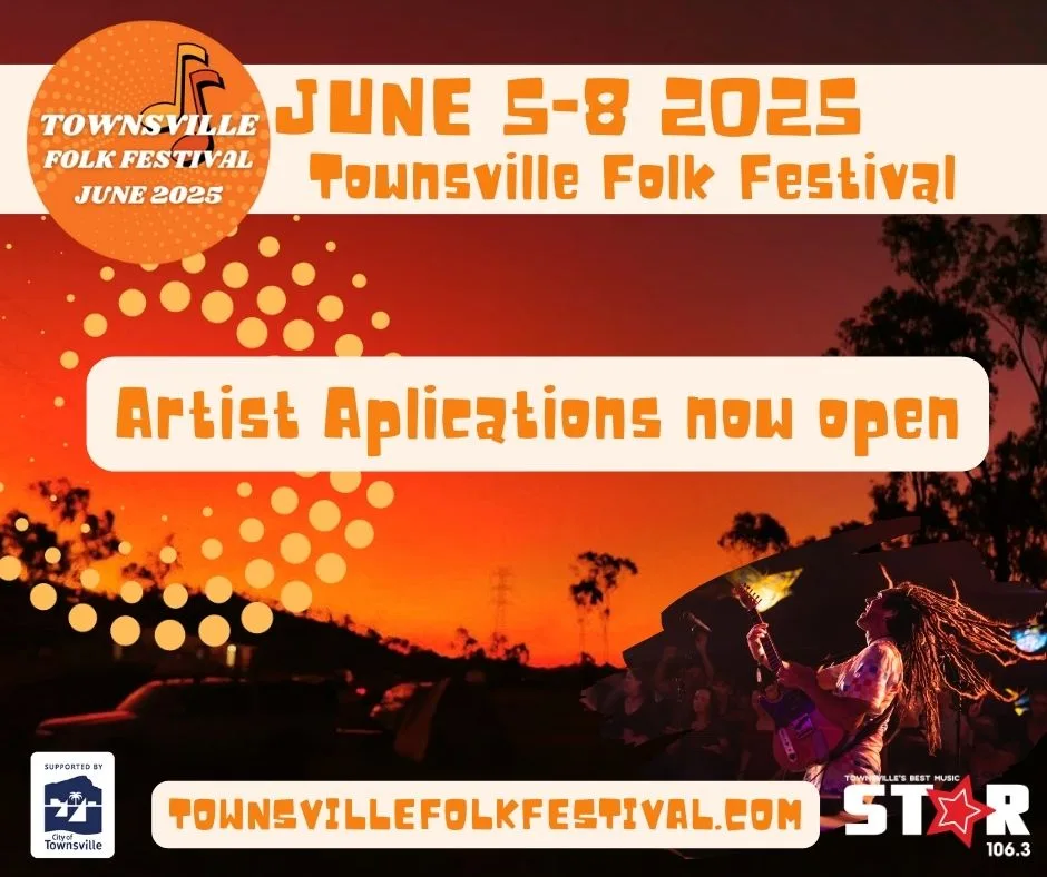 TOWNSVILLE FOLK FESTIVAL 2025 ARTIST APLICATIONS NOW OPEN